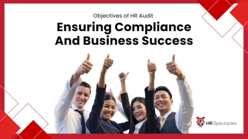 Objectives of HR Audit Ensuring Compliance
